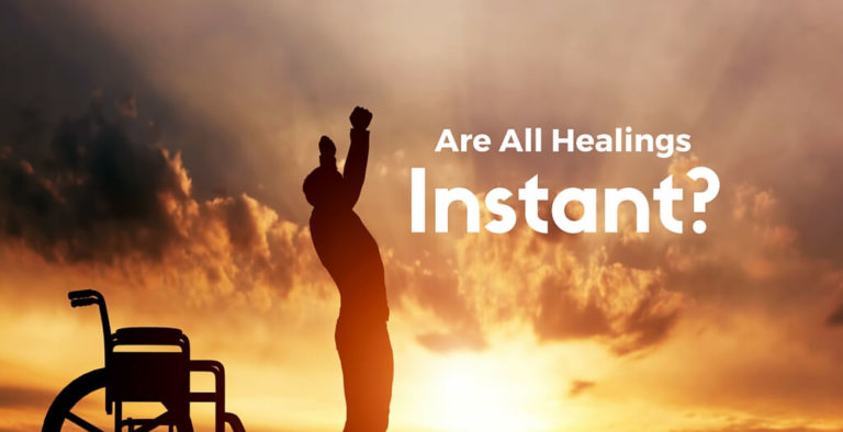 Are All Healings Instant