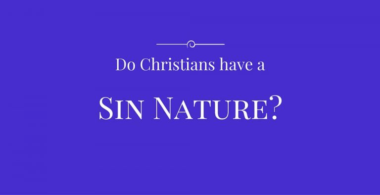 Do Christians have a Sin Nature