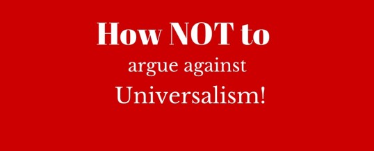 How NOT to argue against Universalism!