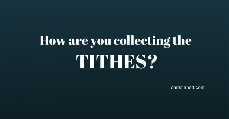 How are you collecting the Tithes?